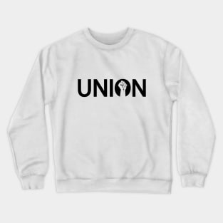 Union being unionized one word design Crewneck Sweatshirt